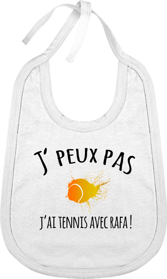 Bavoir Coton Bébé "J'peux pas, j'ai tennis avec Rafa !" - cadeau tennis homme femme enfant