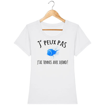 T-shirt tennis femme *100% coton bio* "J'peux pas, j'ai tennis avec Djoko !" - cadeau tennis homme femme enfant