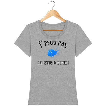 T-shirt tennis femme *100% coton bio* "J'peux pas, j'ai tennis avec Djoko !" - cadeau tennis homme femme enfant